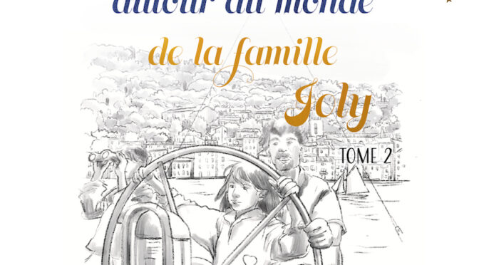 Le fabuleux voyage autour du monde le famille Joly – Tome 2