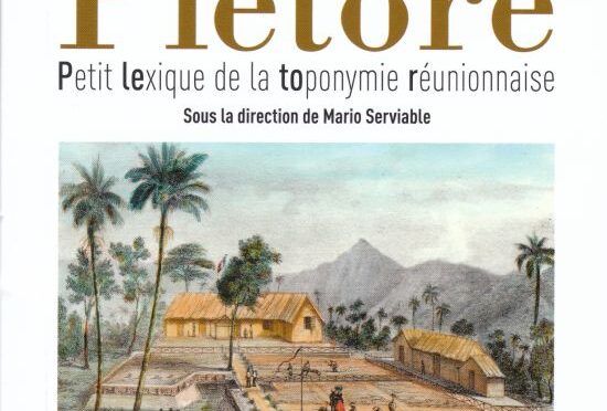 Pletore – Petit lexique de la toponymie réunionnaise – 200 lieux-dits de La Réunion