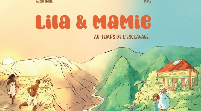 Lila & Mamie au temps de l’esclavage
