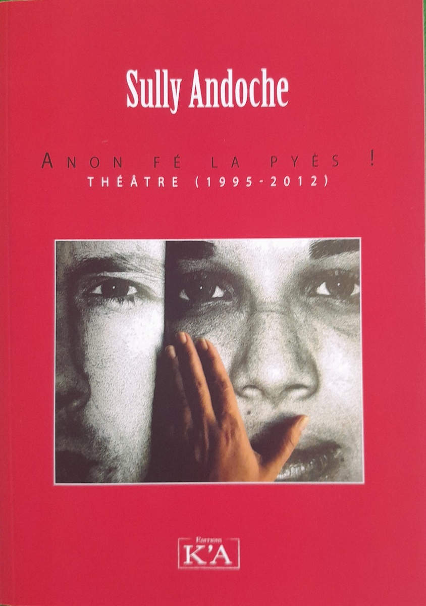 Anon fé la pyès ! Théâtre (1995-2012)