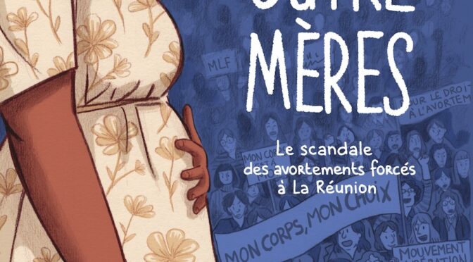Outre-mères – L’histoire vraie d’un scandale totalement oublié