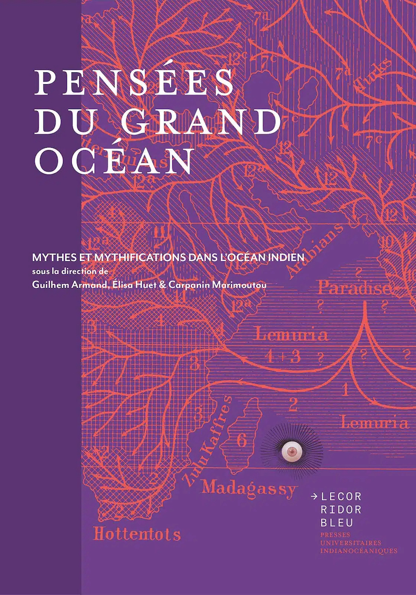 Pensées du Grand Océan – Mythes et mythifications dans l’océan Indien