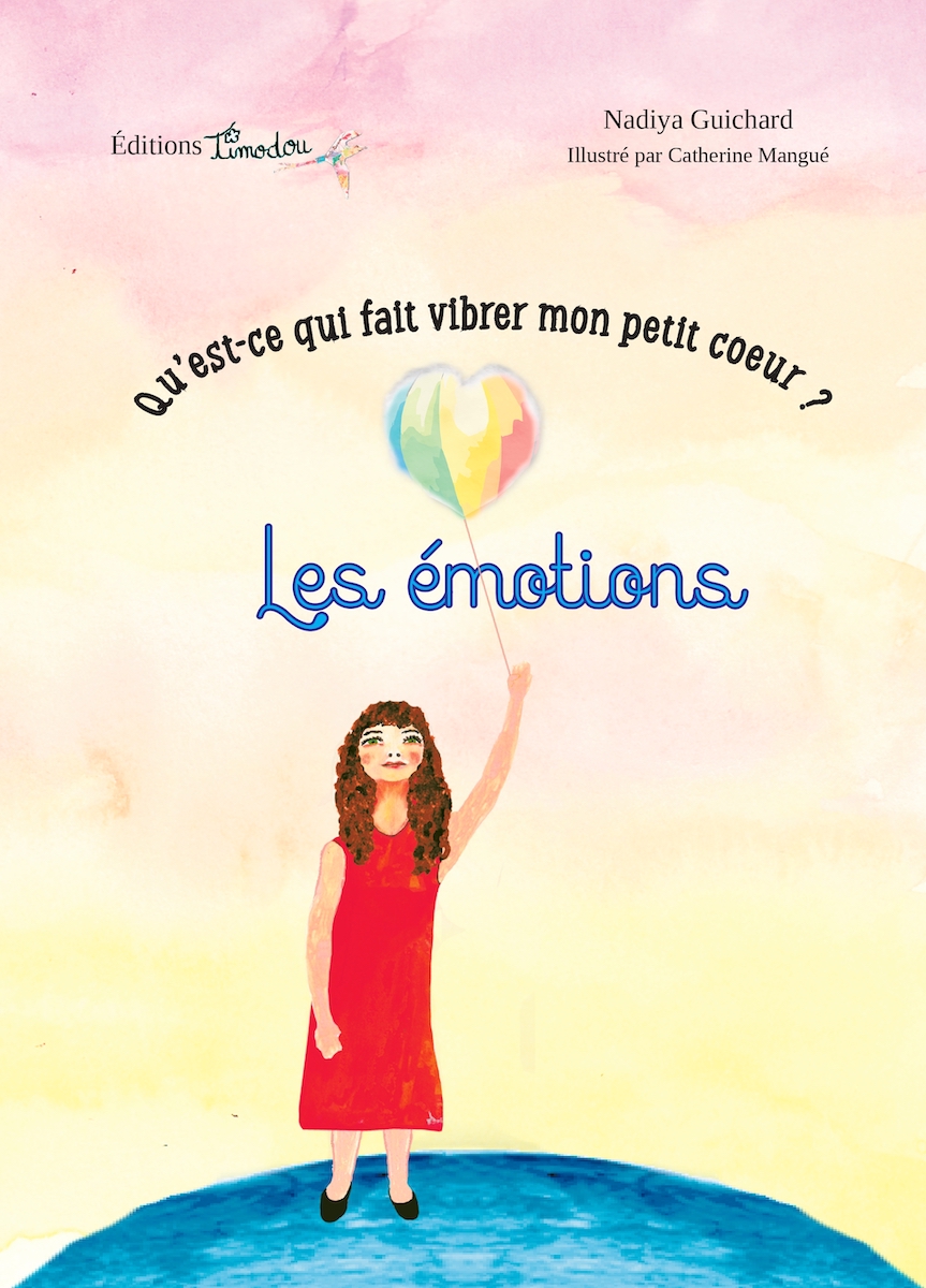 Qu’est-ce-qui fait vibrer mon petit coeur ? – Les émotions
