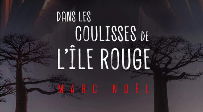 Dans les coulisses de l’Île rouge