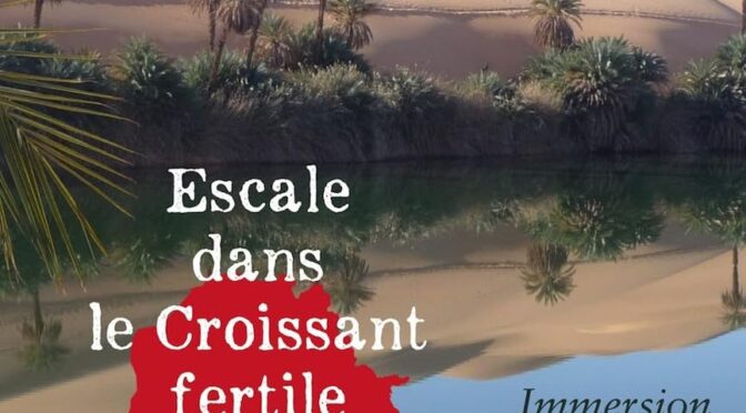 Escale dans le Croissant fertile – Immersion dans la guerre Irak-Iran…