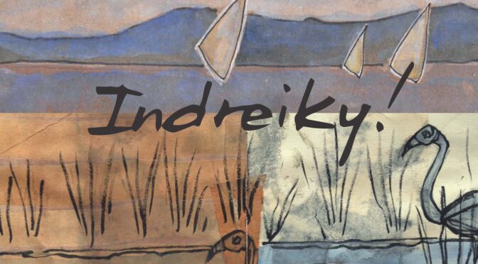 Indreiky ! Indreiky ! En boutre dans le canal du Mozambique