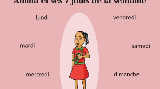 Amina et ses 7 jours de la semaine