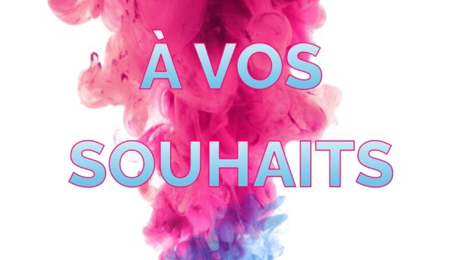 À vos souhaits